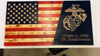 Handcrafted Wooden Marine Corps Flag

This handcrafted wooden Marine Corps flag is precision CNC-carved and built to honor the pride, sacrifice, and tradition of the United States Marine Corps. The American flag features deeply carved stars and stripes with a rich, hand-finished stain, while the contrasting black field showcases the iconic Eagle, Globe, and Anchor in crisp detail. Custom engraving includes unit designation and service member name, making this piece a powerful personalized tribute.

Made fro